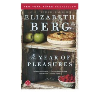The Year of Pleasures by Elizabeth Berg Paperback 2006